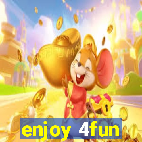 enjoy 4fun